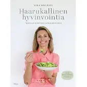 Wahlroos, Haarukallinen hyvinvointia - Terveellisiä reseptejä elinvoimaiseen elämään