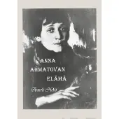 Heliö, Anna Ahmatovan elämä - Aika ja runot