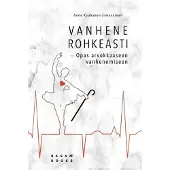 Anne Kauhanen-Simanainen : Vanhene rohkeasti
