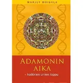 Moisala, Adamonin aika - kaikkien unien loppu