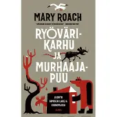 Roach, Ryövärikarhu ja murhaajapuu - Luonto ihmisen lakeja rikkomassa
