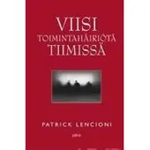 Lencioni, Viisi toimintahäiriötä tiimissä - Tarina johtajuudesta