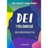 Karlstedt, DEI työelämässä - opas inklusiivisuuteen