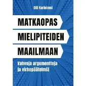Kariniemi, Matkaopas mielipiteiden maailmaan - Vahvoja argumentteja ja virhepäätelmiä
