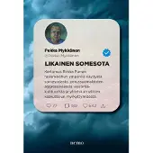 Mykkänen, Likainen somesota - Kertomus Riikka Purran rasismikohun ympärillä käydystä somesodasta, perussuomalaisten aggressiivisesta viestintäkulttuurista ja yhteiskunnallisen keskustelun myrkyttymise