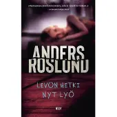 Anders Roslund : Levon hetki nyt lyö