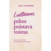 Vihonen, Luottamus, pelon poistava voima - Kuinka säilyttää luottamus muutoksessa