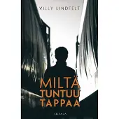 Lindfelt, Miltä tuntuu tappaa