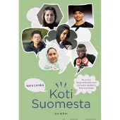 Kustannusosakeyhtiö Avain Leisko, Koti Suomesta (selkokirja) - Nuorten maahanmuuttajien tarinoita uudesta kotimaastaan