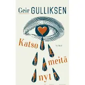 Gulliksen, Katso meitä nyt