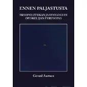 Aartsen, Ennen paljastusta - Eksopolitiikan ja ufologian opiskelijan perusopas : Spekulaation sumun hälventäminen