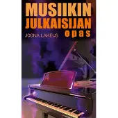 Lakeus, Musiikin julkaisijan opas - Asiaa indie-musiikin tuottamisesta, jakelusta ja markkinoinnista