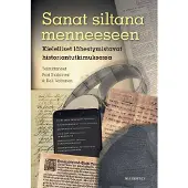 Gaudeamus Sanat siltana menneeseen - Kielelliset lähestymistavat historiantutkimuksessa