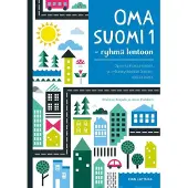 Korpela, Oma suomi 1 ryhmä lentoon - opas toiminnalliseen ja ryhmäyttävään kielenoppimiseen