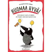 Uusitalo, Huomaa hyvä! - Näin ohjaat lasta ja nuorta löytämään luonteenvahvuutensa