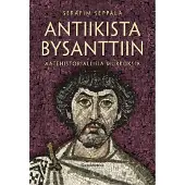 Gaudeamus Seppälä, Antiikista Bysanttiin - Aatehistoriallisia murroksia