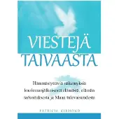 Kirmond, Viestejä taivaasta - Hämmästyttäviä näkemyksiä kuolemanjälkeisestä elämästä, elämän tarkoituksesta ja Maan tulevaisuudesta