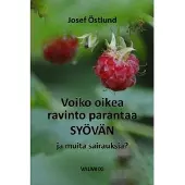 Östlund, Voiko oikea ravinto parantaa syövän ja muita sairauksia?