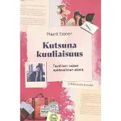 Eronen, Kutsuna kuuliaisuus - Tavallisen naisen epätavallinen elämä