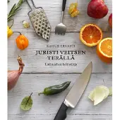 Prisma Ervasti, Juristi veitsen terällä - Lakimiehen keittokirja