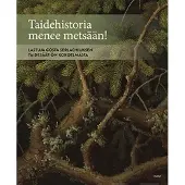 Huusko, Taidehistoria menee metsään! - Lastuja Gösta Serlachiuksen taidesäätiön kokoelmasta
