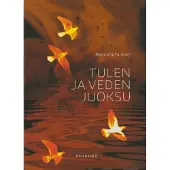 Turunen, Tulen ja veden juoksu