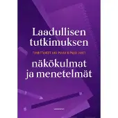 Laadullisen tutkimuksen näkökulmat ja menetelmät