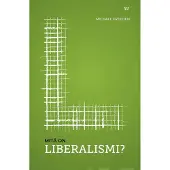 Prisma Freeden, Mitä on liberalismi?
