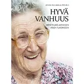 Hyvä vanhuus - Menetelmiä aktiivisen arjen tukemiseen