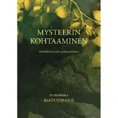 Patriarkka Bartolomeos, Mysteerin kohtaaminen - ortodoksinen usko nykymaailmassa