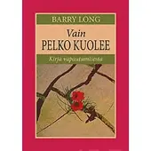 Long, Vain pelko kuolee - Kirja vapautumisesta