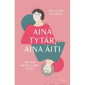 Hiilamo, Aina tytär, aina äiti - Aikuisen naisen suhde äitiin