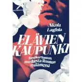 Gummerus Lagioia, Elävien kaupunki - Tosikertomus murhasta Rooman sydämessä
