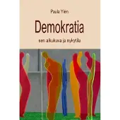 Ylén, Demokratia - sen alkukuva ja nykytila