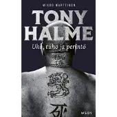 Tony Halme. Uho, tuho ja perintö