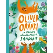 Elomaa, Oliver Oranki ja metsän ainutlaatuiset sankarit