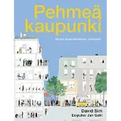 Sim, Pehmeä kaupunki - Hyvän kaupunkielämän perusteet