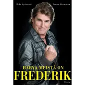 Sysimetsä, Harva meistä on Frederik