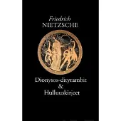 Nietzsche, Dionysos-dityrambit & Hulluuskirjeet