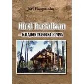 Haapa-aho, Hirsi kerrallaan - Kalajoen tsasouna kuvina