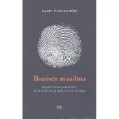 Pihlström, Ihmisen maailma - Esseitä humanismista, totuudesta ja ajattelun tilasta
