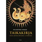 Otava Kahlos, Taikakirja - Magia antiikin Kreikassa ja Roomassa