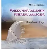 Vaikka minä vaeltaisin pimeässä laaksossa