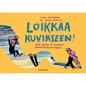 Kaitajärvi Milla, Loikkaa kuvikseen! - Opas lasten ja nuorten kuvataidekasvatukseen