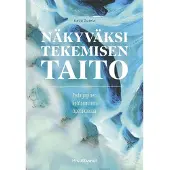 Sutela, Näkyväksi tekemisen taito - Pedagoginen kohtaaminen opetuksessa