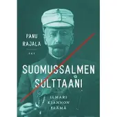Rajala, Suomussalmen sulttaani - Ilmari Kiannon elämä