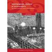 Pekkarinen, Stadilaispojat, rikokset ja lastensuojelu - viisi tapaustutkimusta kuudelta vuosikymmeneltä