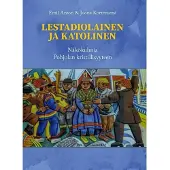 Anton, Lestadiolainen ja katolinen - Näkökulmia Pohjolan kristillisyyteen