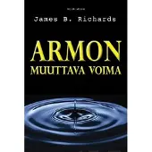 Richards, Armon muuttava voima