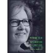 Sariola, Ystäväni Seija - kutsumuksena Afganistan